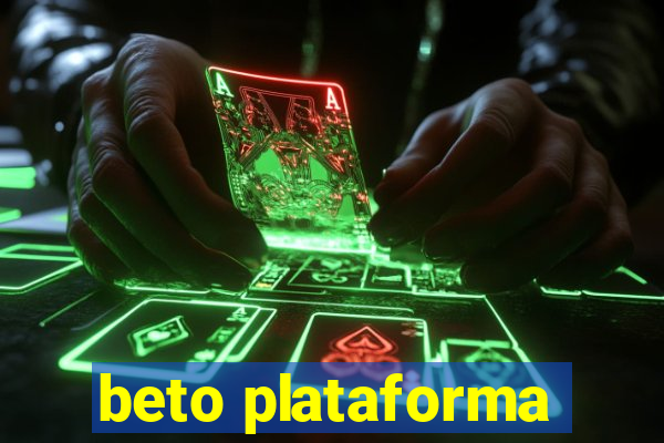 beto plataforma